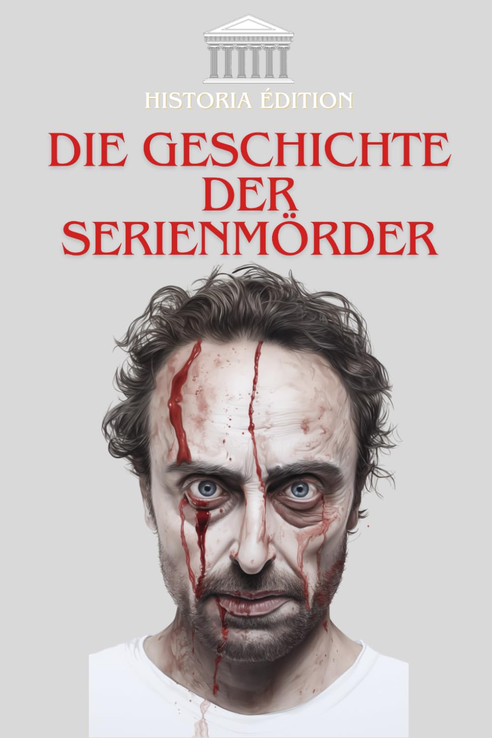 DIE GESCHICHTE DER SERIENMÖRDER: Ein Tauchgang in die Seelen von Serienmördern, die ihre Spuren in der Geschichte hinterlassen haben Law