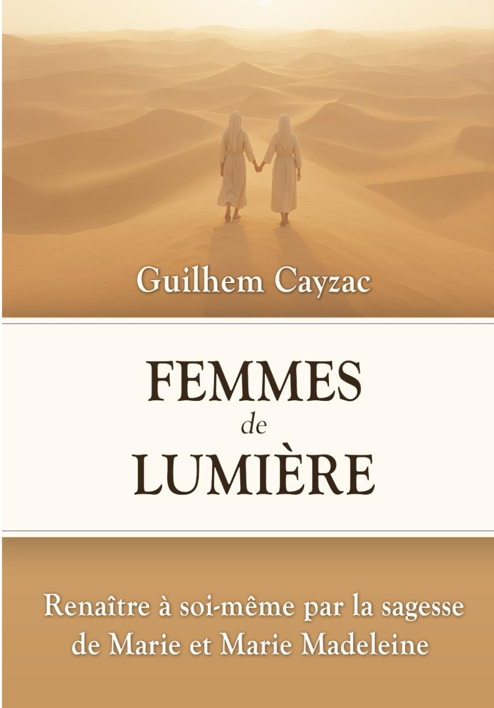 Femmes de Lumière: Renaître à soi-même par la sagesse de Marie et Marie Madeleine Religion & Esotericism