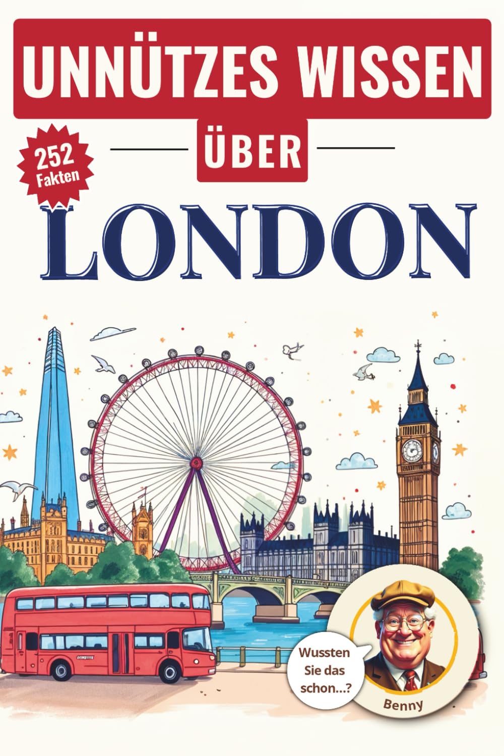 Unnützes Wissen über London: 252 Kuriose & Skurrile Fakten. Der Ultimative Klugscheißer-Guide für London-Fans Und Alle Die Mehr Wissen Wollen! (Unnützes Wissen über... - Die kuriose Städte-Reihe) Politics & History