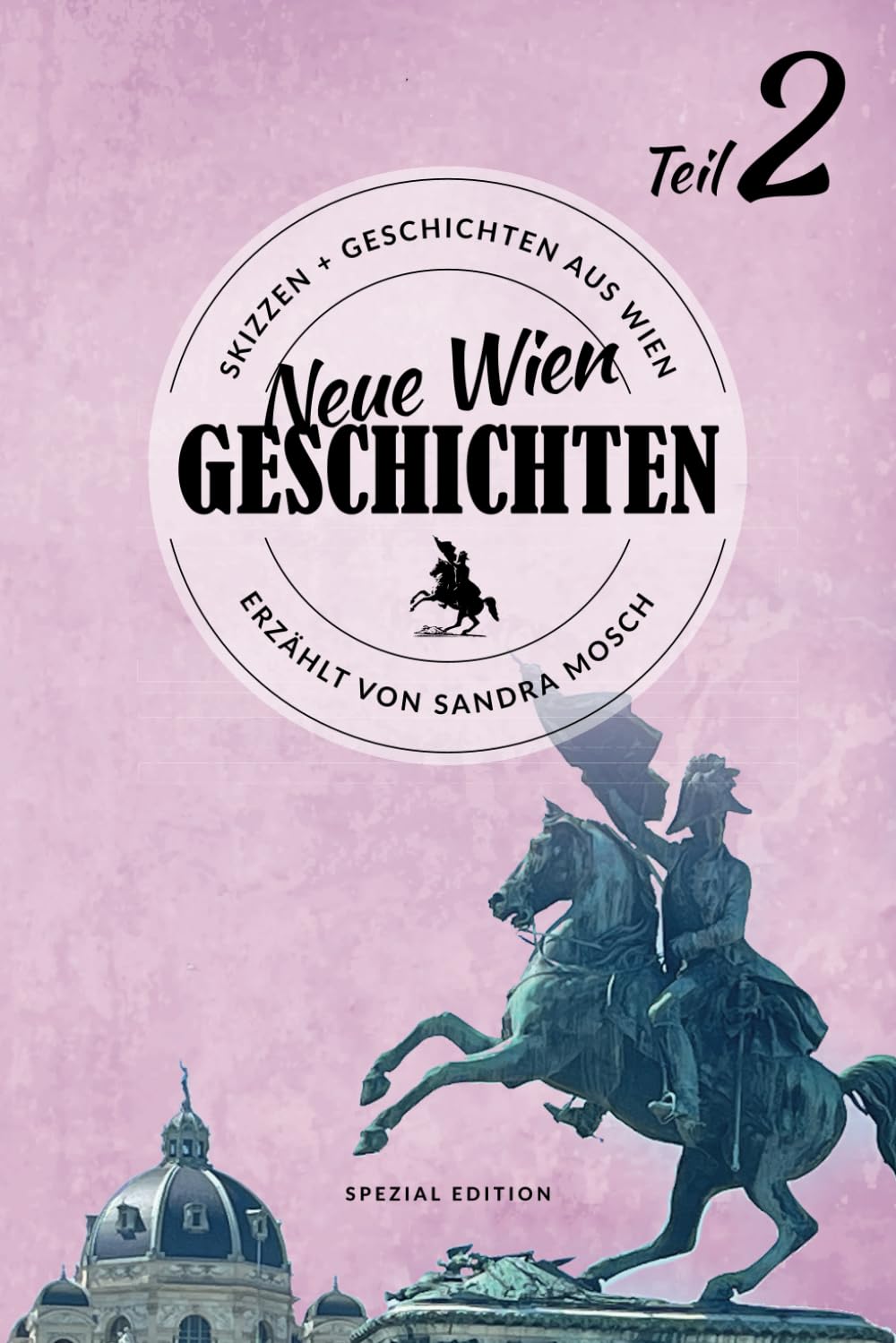 Neue Wien Geschichten: Skizzen und Geschichten aus Wien erzählt von Sandra Mosch – Teil 2 Politics & Society