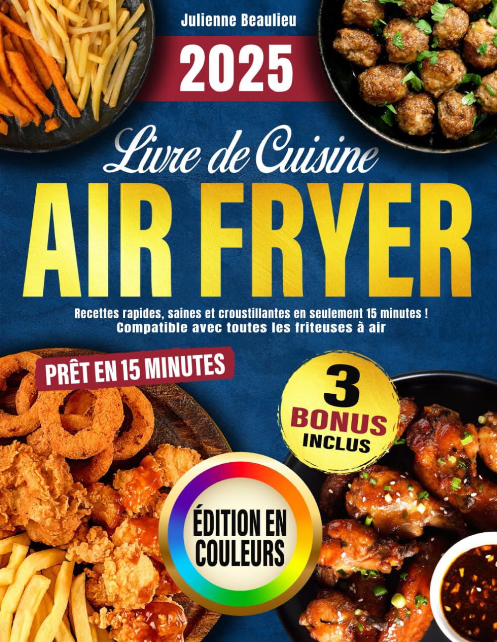 Livre de Cuisine Air Fryer: Recettes rapides, saines et croustillantes en seulement 15 minutes ! Compatible avec toutes les friteuses à air – photos en couleurs incluses Cooking & Enjoying