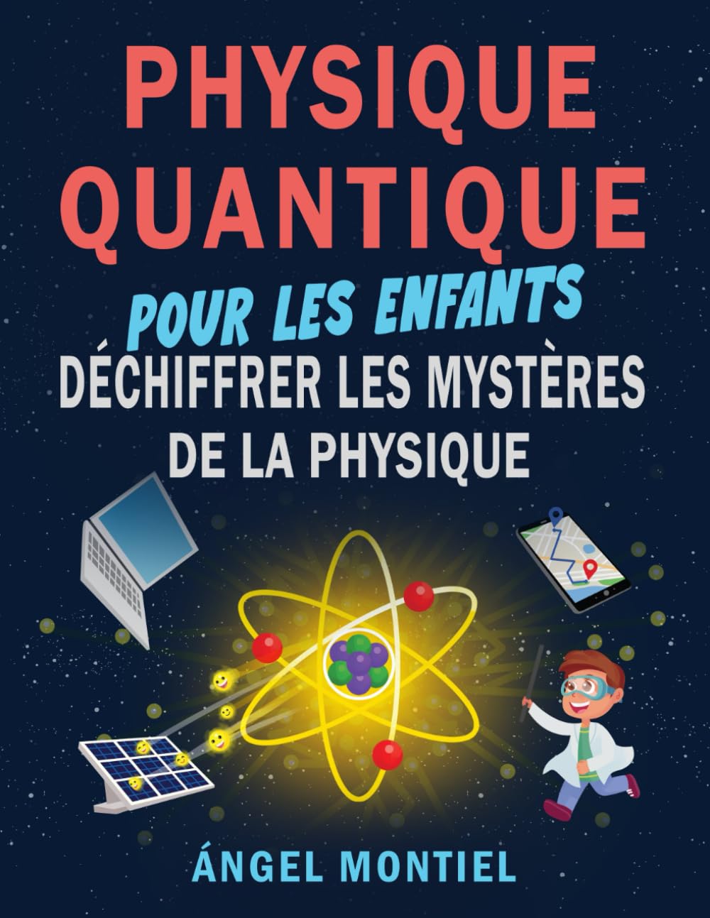 Physique Quantique pour les Enfants: Déchiffrer les Mystères de la Physique book
