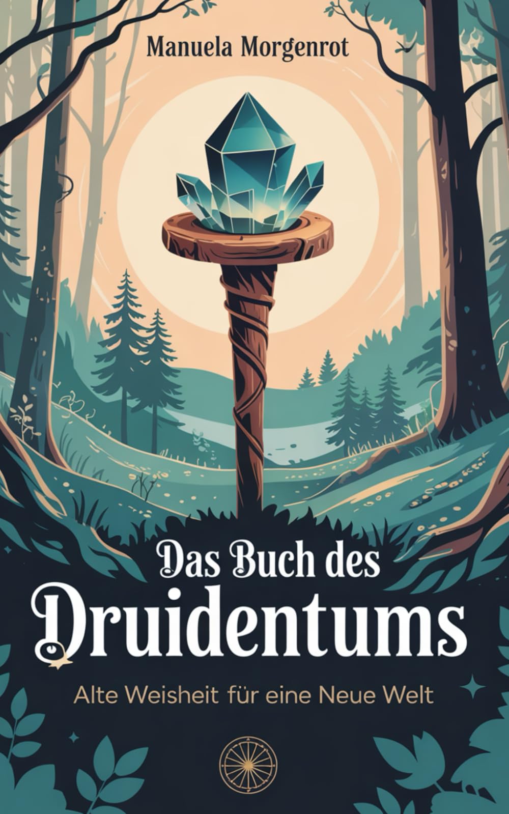 Das Buch des Druidentums: Alte Weisheit für eine neue Welt Religion & Esotericism
