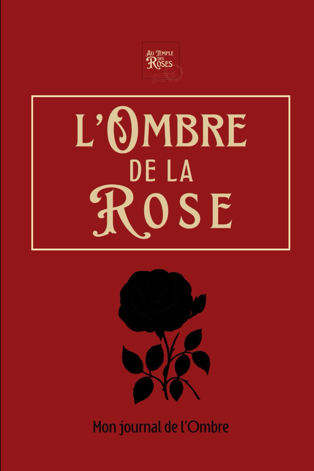 L'Ombre de la Rose: Mon journal de L'Ombre book