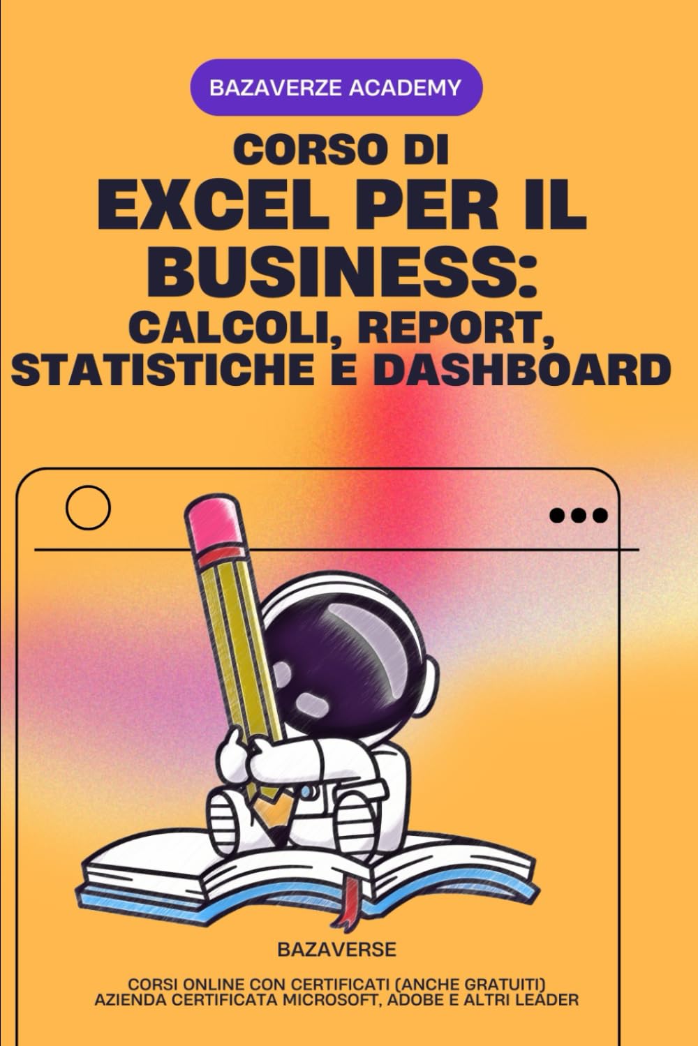 Corso di Excel per il Business: Calcoli, Report, Statistiche e Dashboard: Compreso Corso Online con Certificazione book