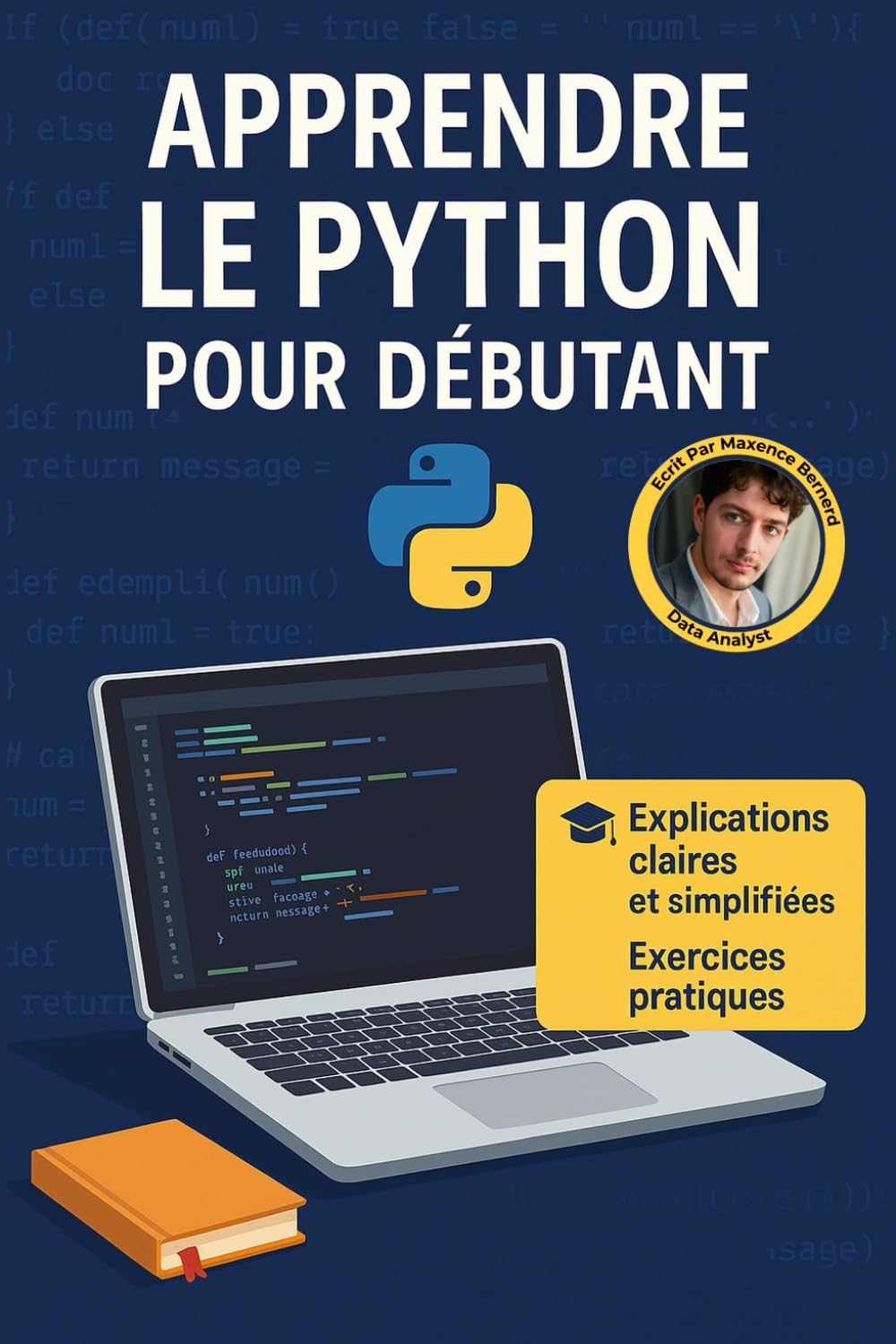 Apprendre le Python pour Débutant – Le guide complet en livre de poche pour apprendre à programmer pas à pas avec des exercices pratiques: Le langage ... avec plus de 50 exercices pratiques. book