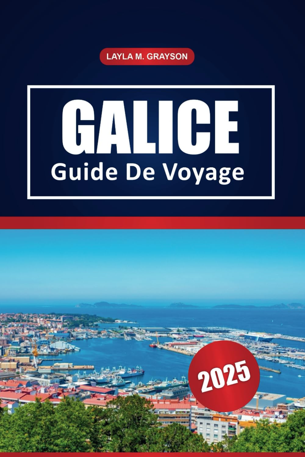 Galice Guide De Voyage 2025: Explorez les meilleures plages, la culture locale, les restaurants, les conseils pratiques, les paysages pittoresques et les villages côtiers du nord-ouest de l'Espagne Travel Guides