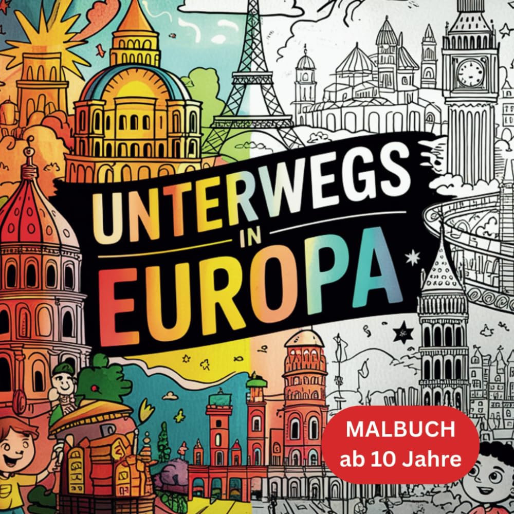 Unterwegs in Europa - Malbuch ab 10 Jahren: Malbuch für Kreative und Entdecker mit 50 inspirierenden Ausmalbildern Travel Guides