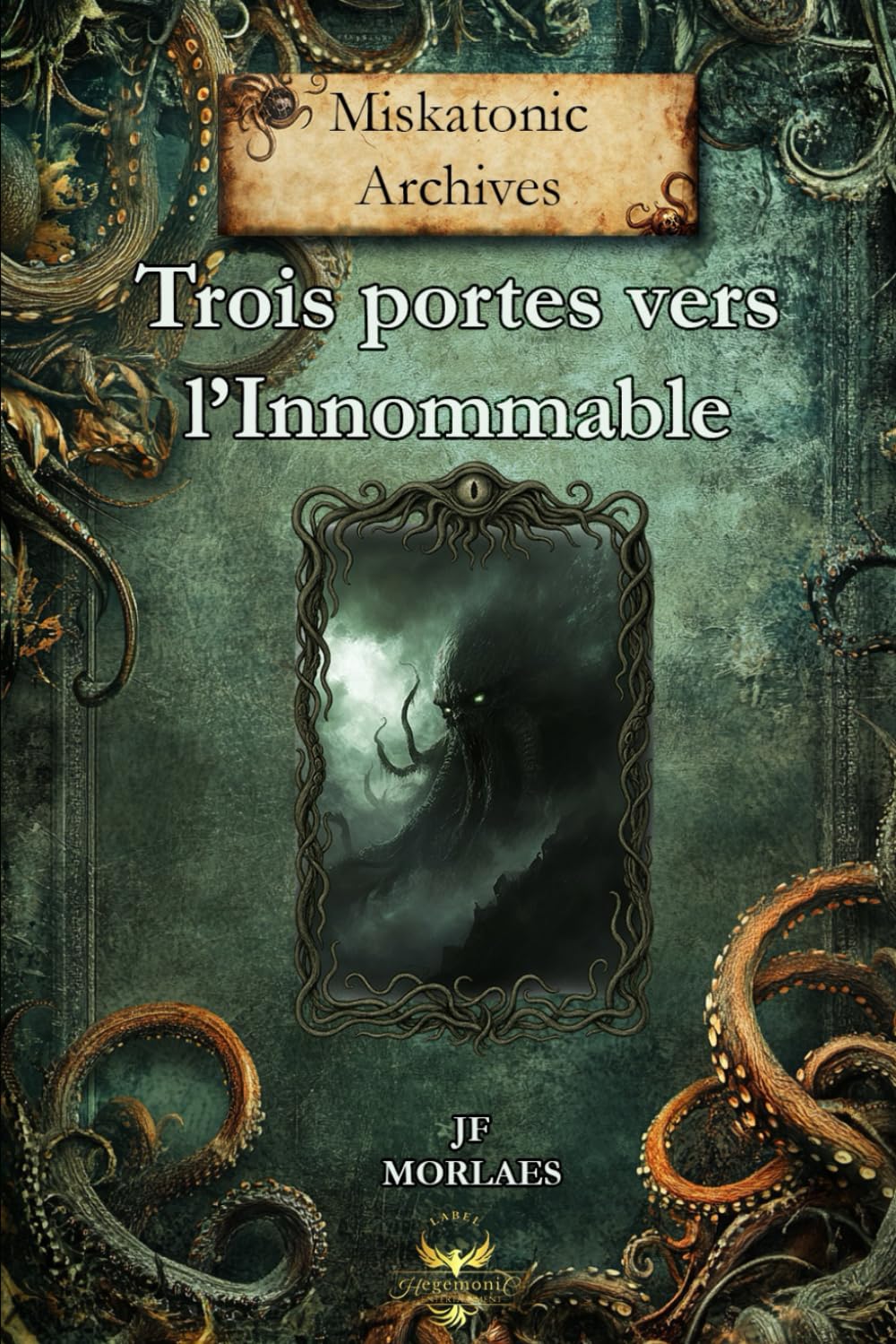 Trois portes vers l’Innommable: Miskatonic Archives book