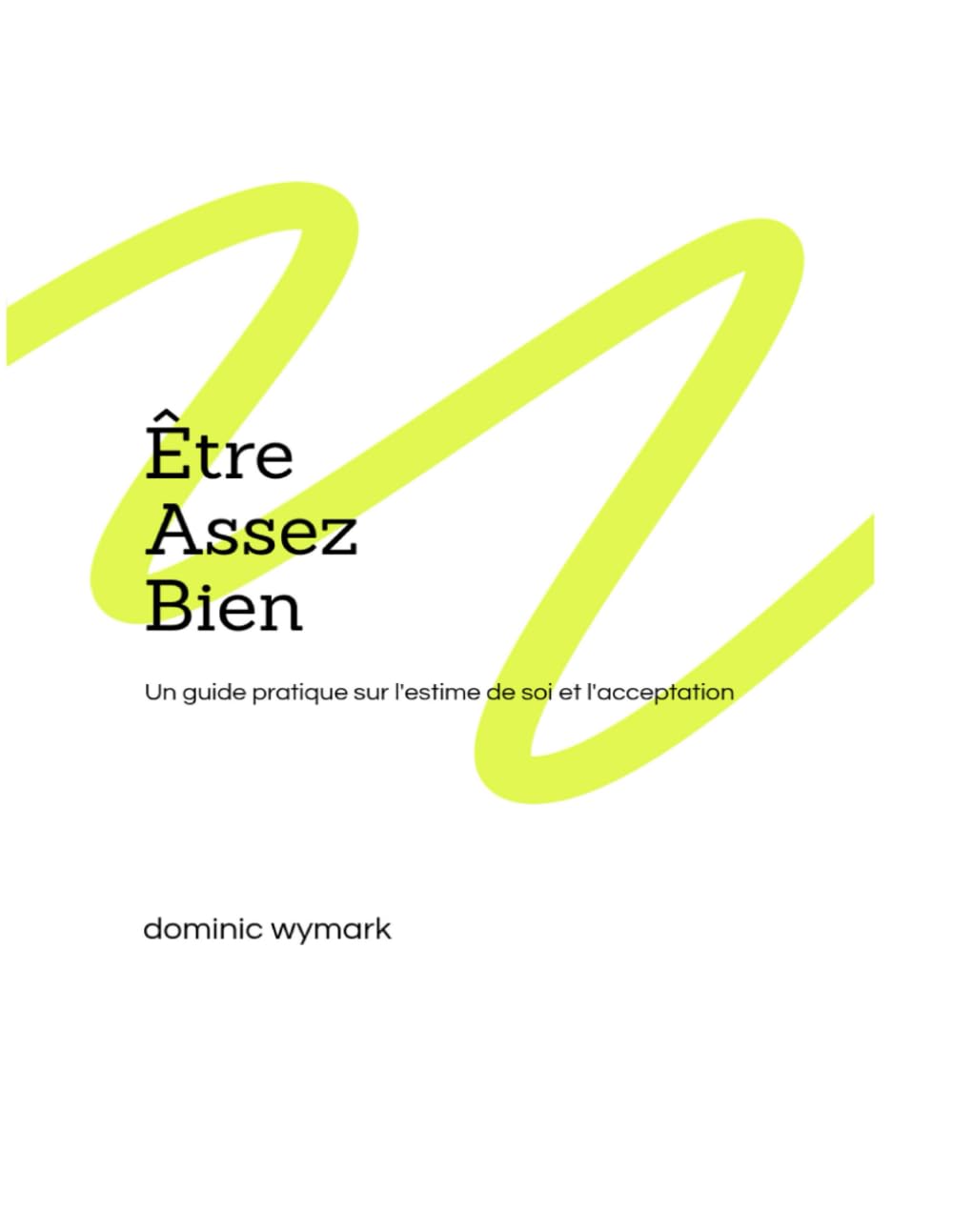 Être Assez Bien: Un guide pratique sur l'estime de soi et l'acceptation book