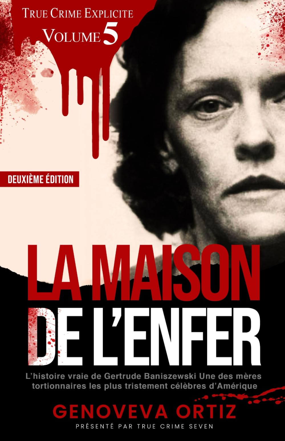 La maison de l’enfer: L’histoire vraie de Gertrude Baniszewski: Une des mères tortionnaires les plus tristement célèbres d’Amérique (True Crime Explicite, Band 5) Law
