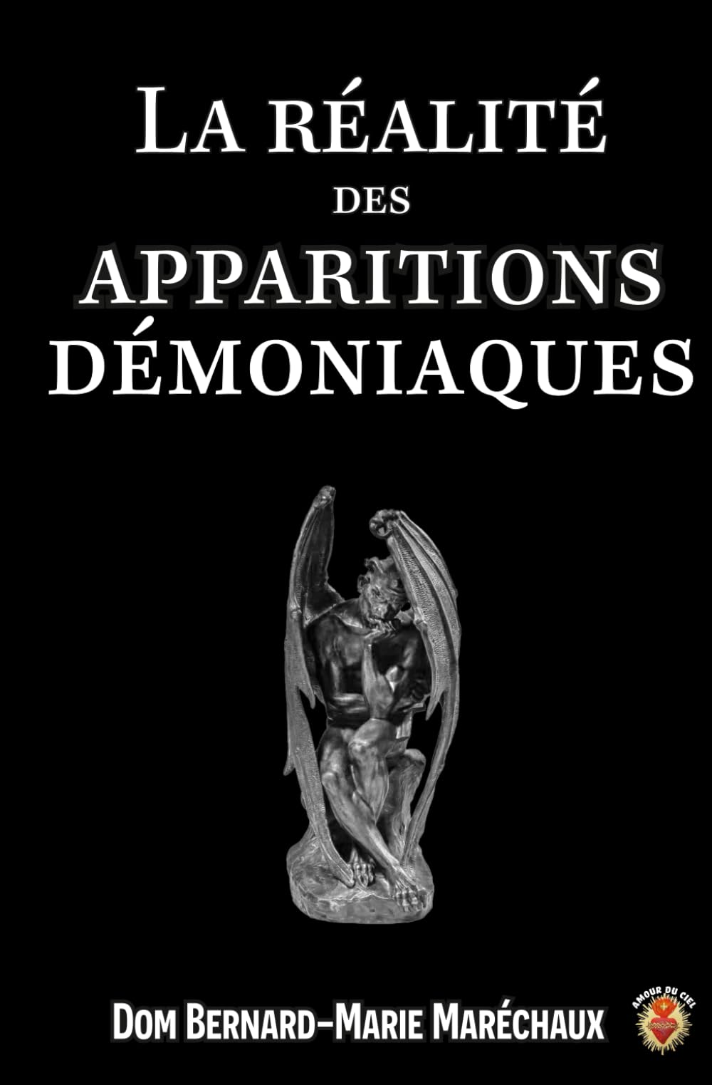 La réalité des apparitions démoniaques: Étude catholique sur l'existence réelle des démons dans la vie des saints book