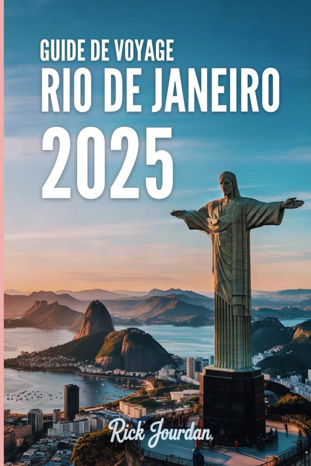 GUIDE DE VOYAGE RIO DE JANEIRO 2025: Entrez au cœur du Brésil, où chaque instant est une célébration book