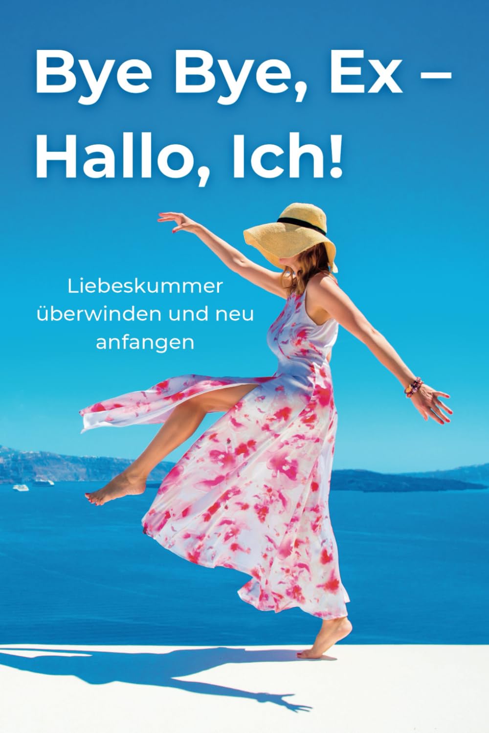 Bye Bye, Ex – Hallo, Ich!: Liebeskummer-Buch für Frauen nach Trennung oder Scheidung. Mit Fokus auf Selbstliebe stärken, Heilung und Neuanfang. Auch ein schönes Geschenk. Partnership & Love