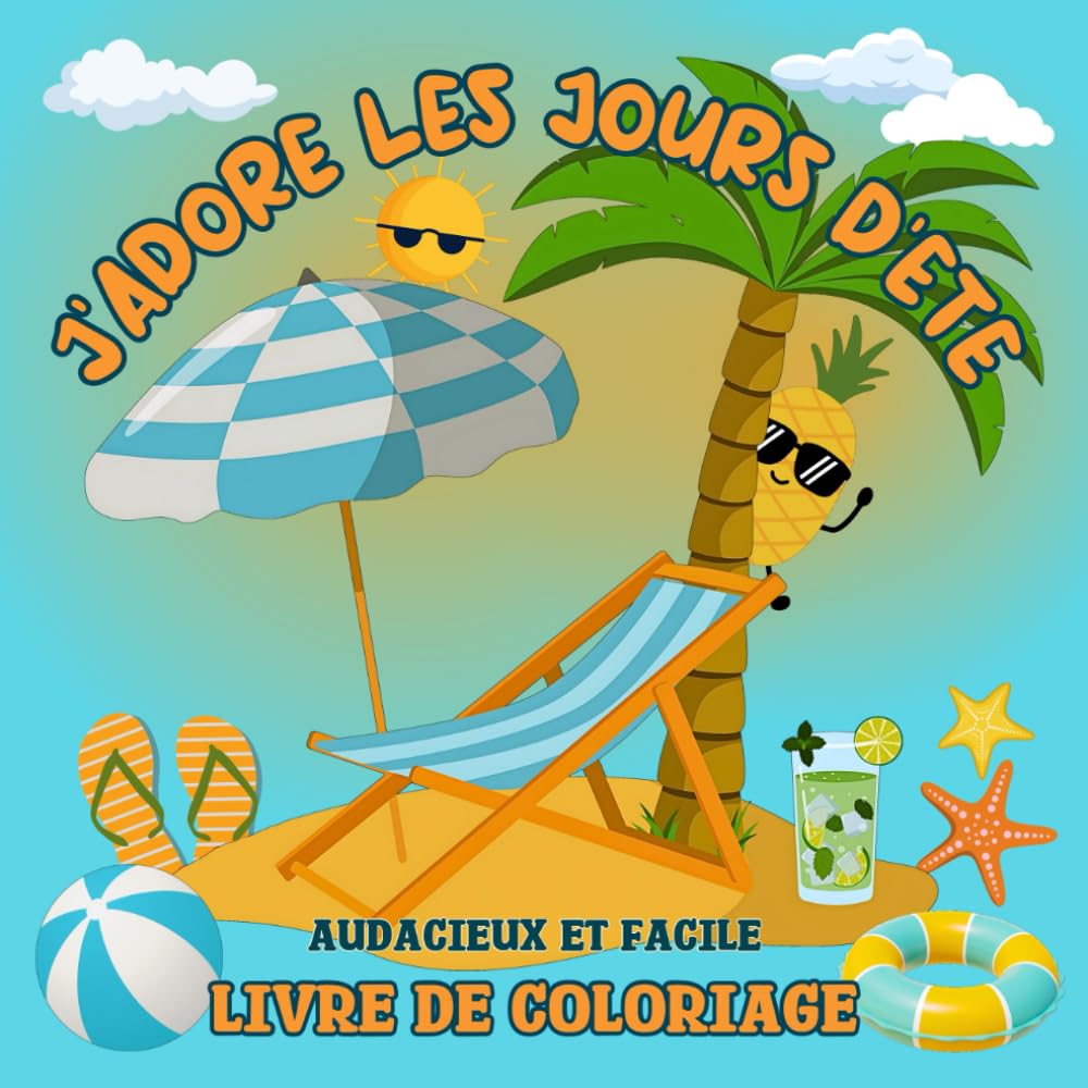 J'ADORE LES JOURS D'ÉTÉ livre de coloriage audacieux et facile: Des pages mignonnes et douillettes en gros caractères, pour adultes ou enfants, parfait pour se détendre book