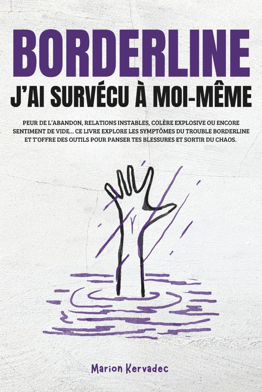 BORDERLINE J'AI SURVÉCU À MOI-MÊME: Apprendre à gérer le trouble borderline pour mieux vivre au quotidien : Méthodes et stratégies Health, Nutrition & Fitness