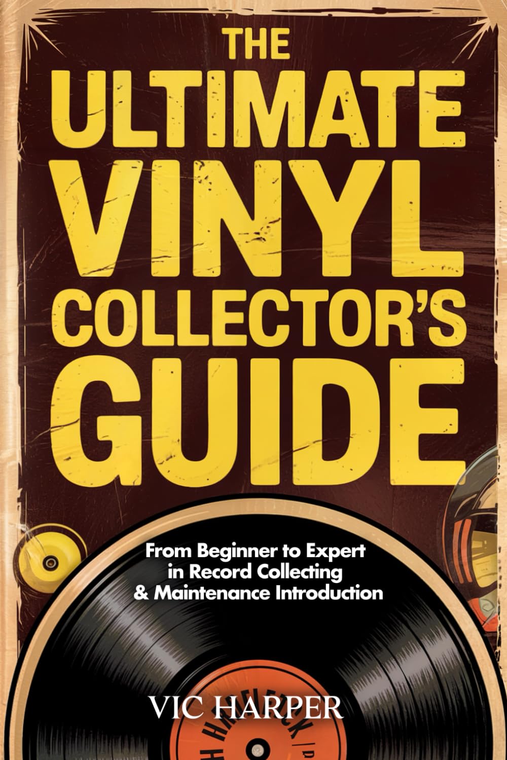 The Ultimate Vinyl Collector’s Guide: From Beginner to Expert in Record Collecting & Maintenance Introduction Arts & Music