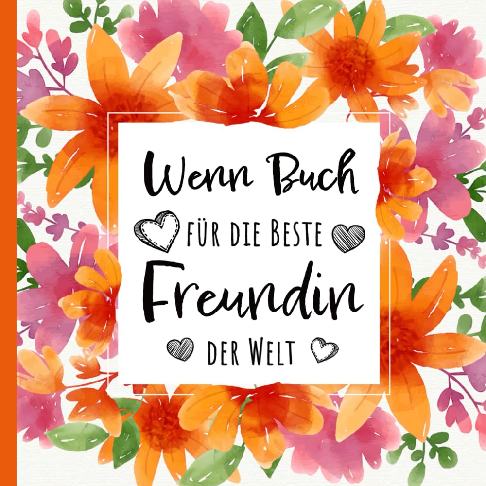 Wenn Buch für die Beste Freundin der Welt - persönliches Geschenk zum Geburtstag | Weihnachten: liebevolles Geschenkbuch für deine Beste Freundin als Geburtstagsgeschenk | Weihnachtsgeschenk Lifestyle