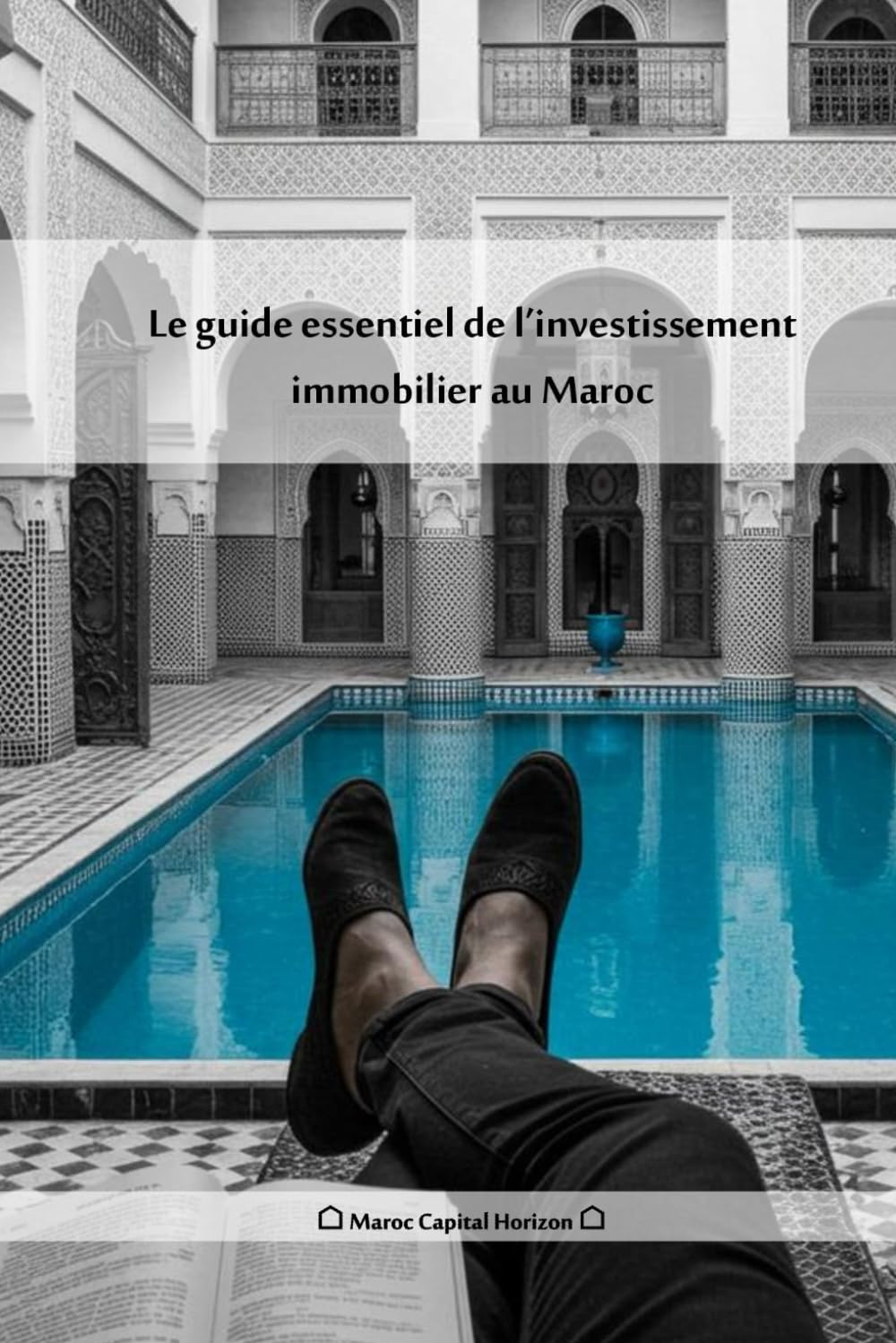 Le Guide de l'Investissement Immobilier au Maroc: Découvrez les secrets du marché immobilier marocain book