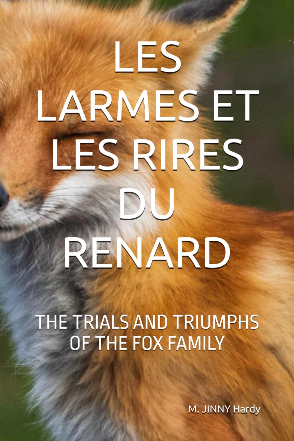 LES LARMES ET LES RIRES DU RENARD: THE TRIALS AND TRIUMPHS OF THE FOX FAMILY book