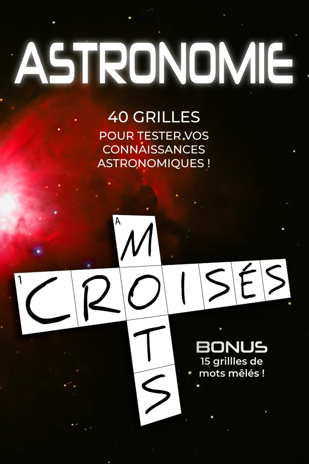 Mots Croisés Astronomie: 40 grilles thématiques pour passionnés du ciel et de l’espace – Un cadeau original et stimulant pour les amateurs d’astronomie book
