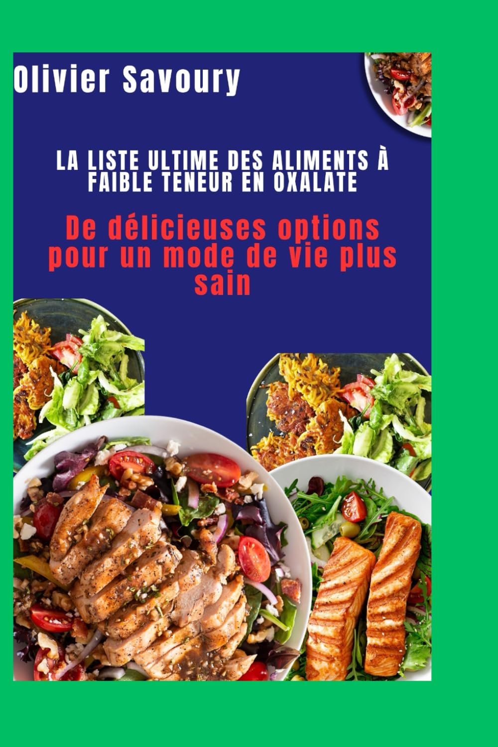 La liste ultime des aliments à faible teneur en oxalate: De délicieuses options pour un mode de vie plus sain book