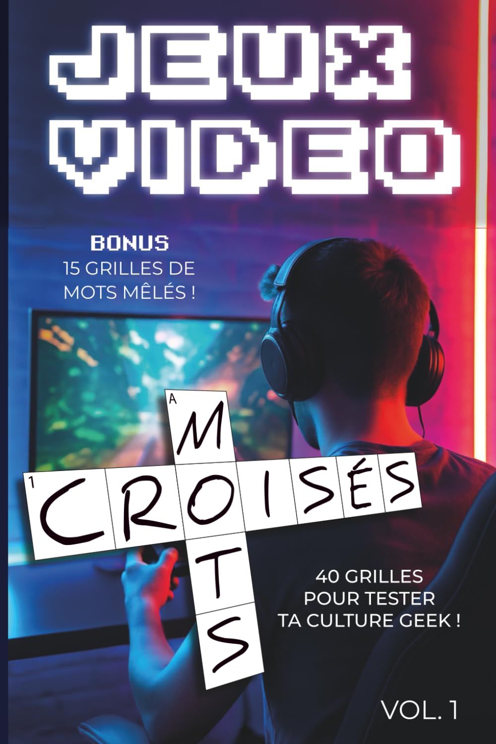 Mots Croisés Spécial Jeux Vidéo (Vol. 1): Le cadeau idéal pour tous les passionnés de jeux vidéo ! book