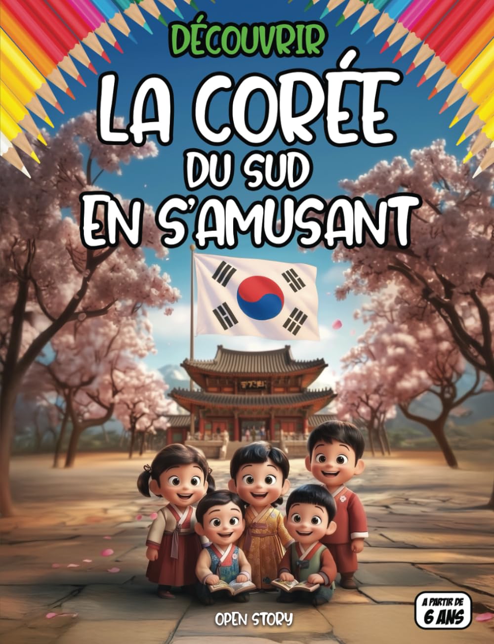 Découvrir la Corée du Sud en s’amusant !: livre pour apprendre un voyage éducatif à travers la culture, l'histoire, les traditions, la cuisine et les ... enfants, pour apprendre tout en s'amusant book