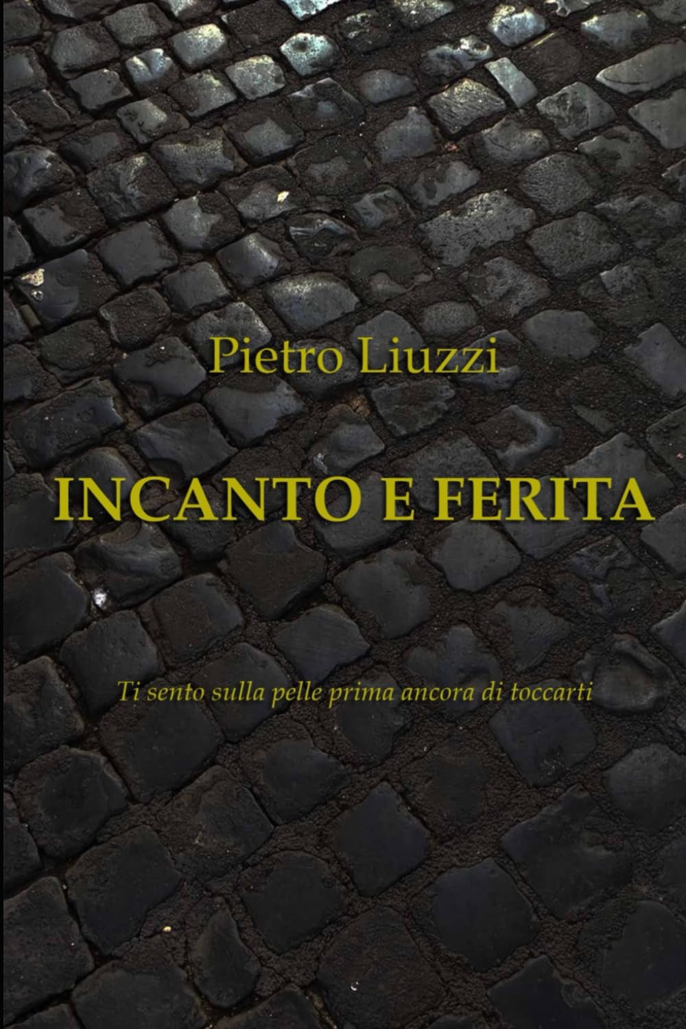 Incanto e ferita: Ti sento sulla pelle prima ancora di toccarti book