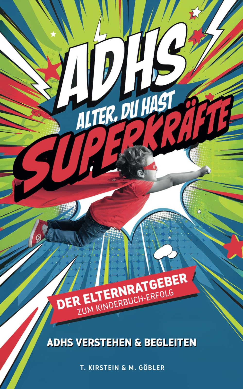 ADHS - Alter, Du Hast Superkräfte! - Der Elternratgeber zum Kinderbuch-Erfolg: ADHS verstehen & begleiten - Einführung in das Thema ADHS aus einer wertschätzenden Perspektive (Die ADHS-Buchreihe) Medicine