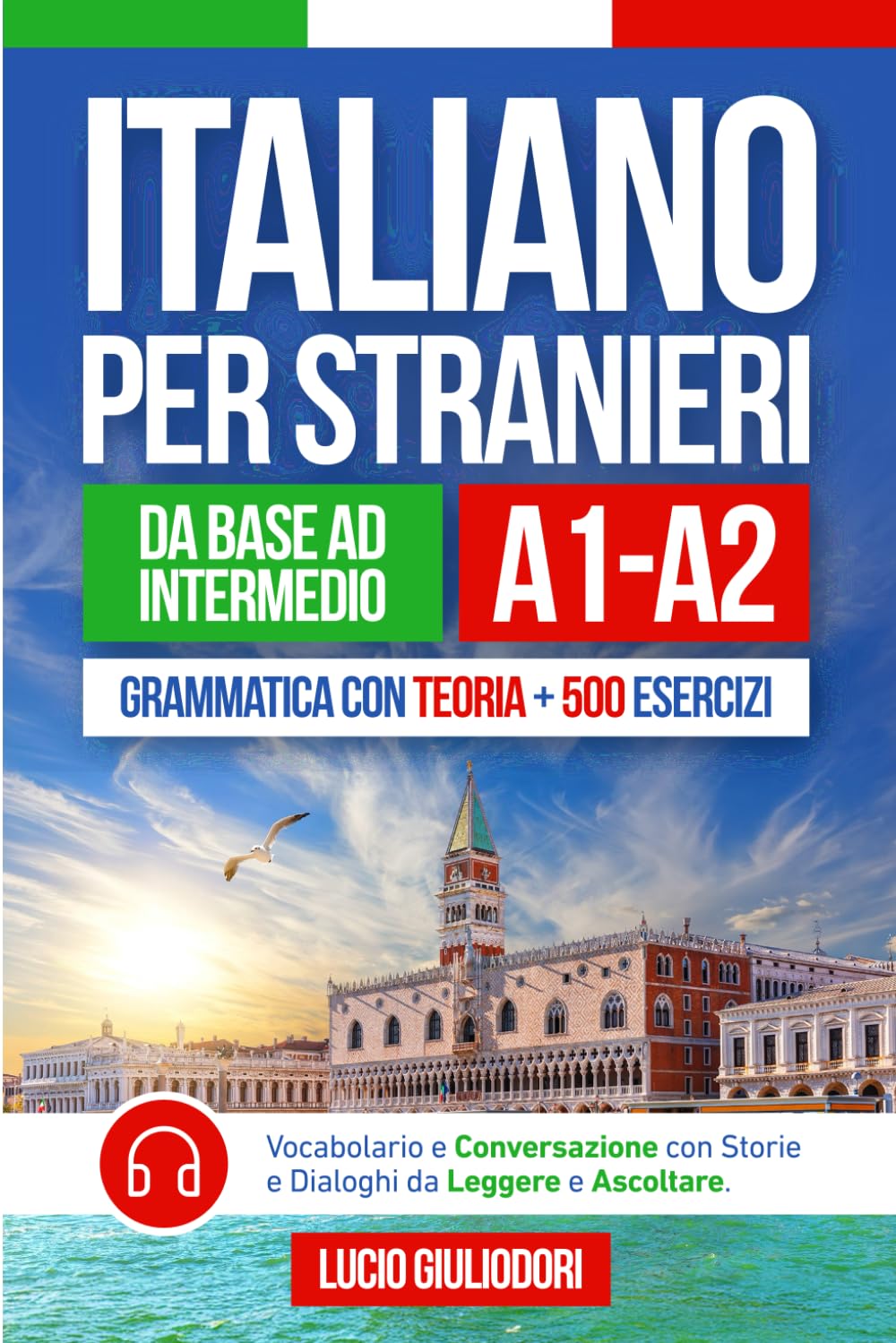ITALIANO PER STRANIERI A1-A2 da Livello Base a Intermedio: Grammatica con Teoria e 500 Esercizi + Vocabolario e Conversazione con Testi da Leggere e ... Book Ita-Eng (ITALIANO CON PIACERE!, Band 1) Business, Finance & Career