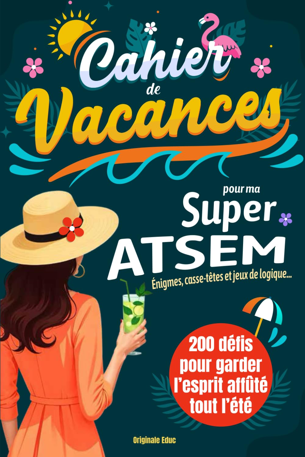 Cahier de vacances pour une super ATSEM: Cadeau ATSEM maternelle original – 200 énigmes, casse-têtes et jeux de logique pour des vacances bien méritées ! book