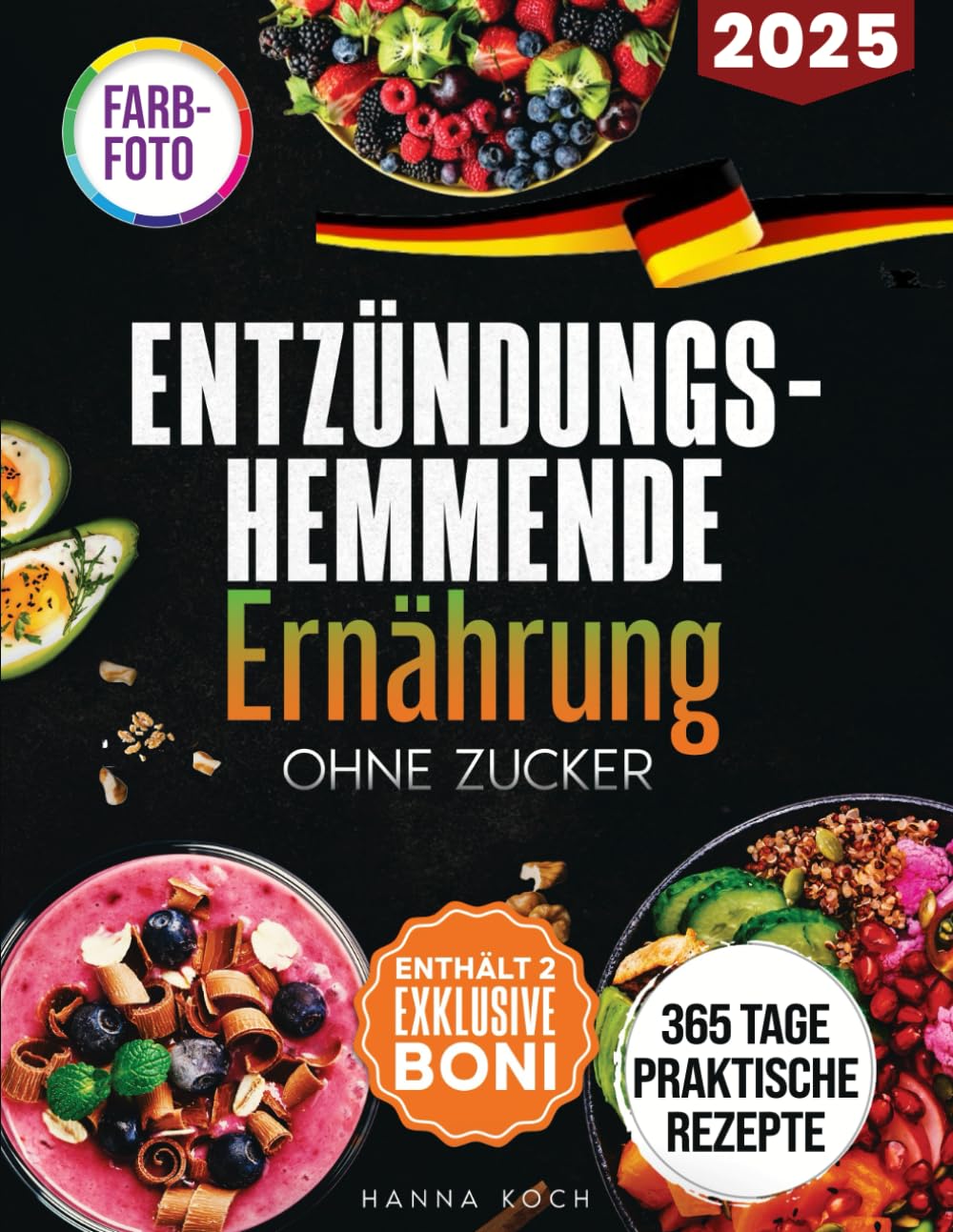 Entzündungshemmende Ernährung Ohne Zucker: 365 Tage Praktische und Köstliche Rezepte, die Anhaltende Knie- und Gelenkschmerzen Lindern und Chronische Entzündungen Beruhigen Medicine
