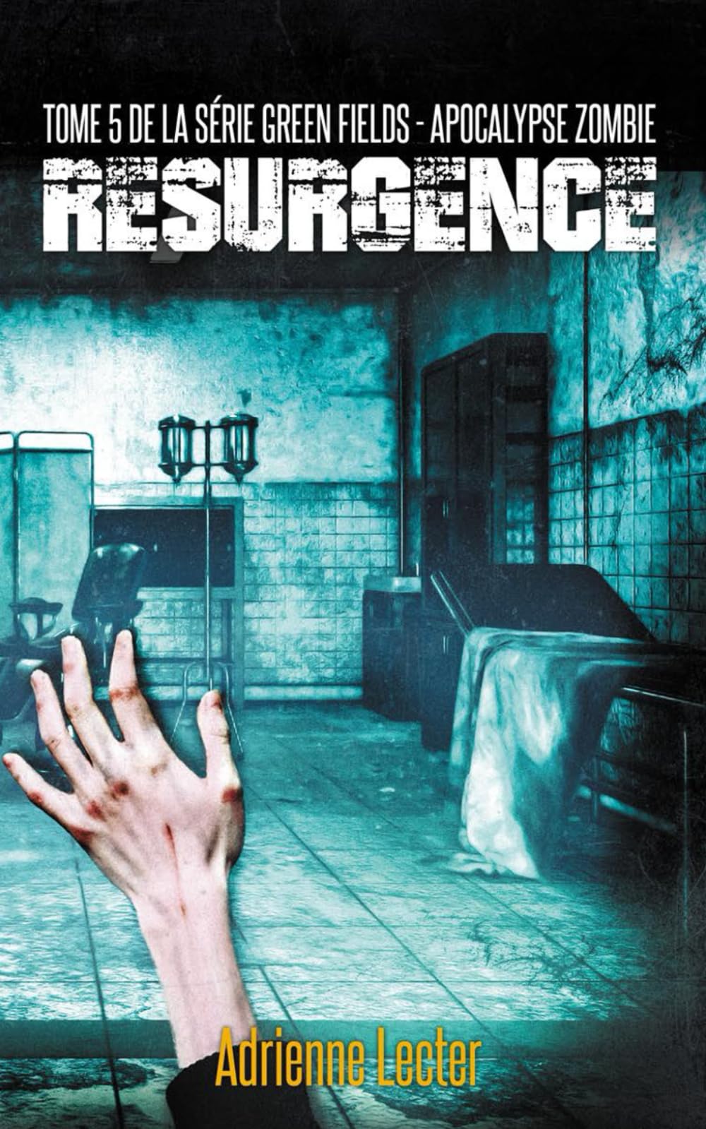 Résurgence - Tome 5 de la série Green Fields - Apocalypse Zombie book