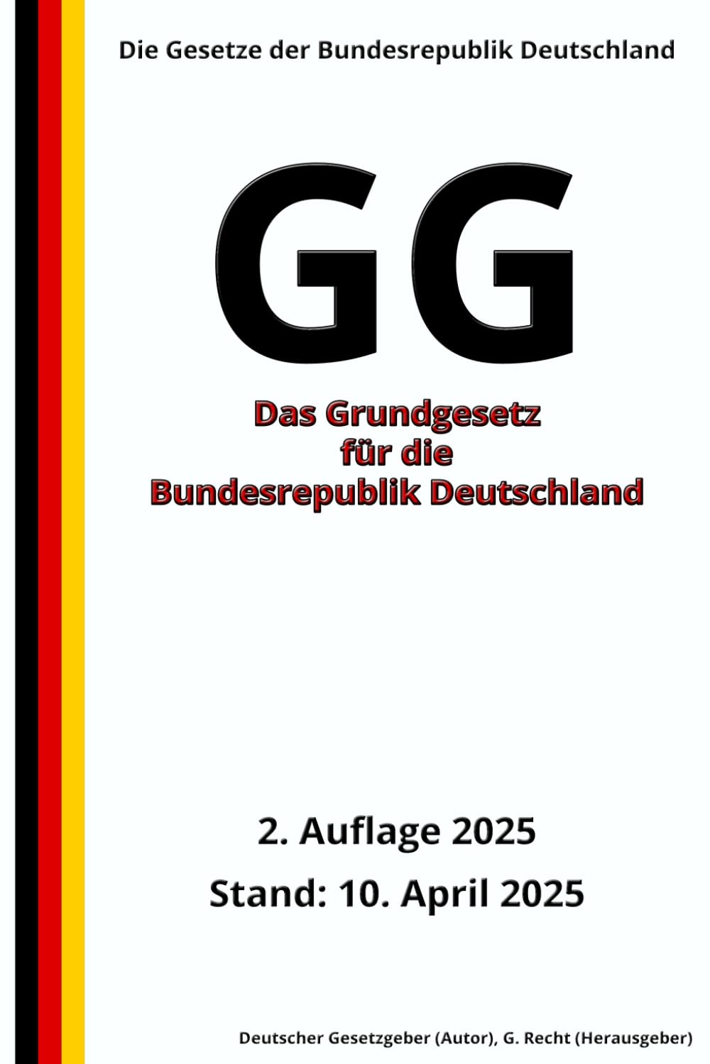 Das Grundgesetz für die Bundesrepublik Deutschland – GG, 2. Auflage 2025: Die Gesetze der Bundesrepublik Deutschland book