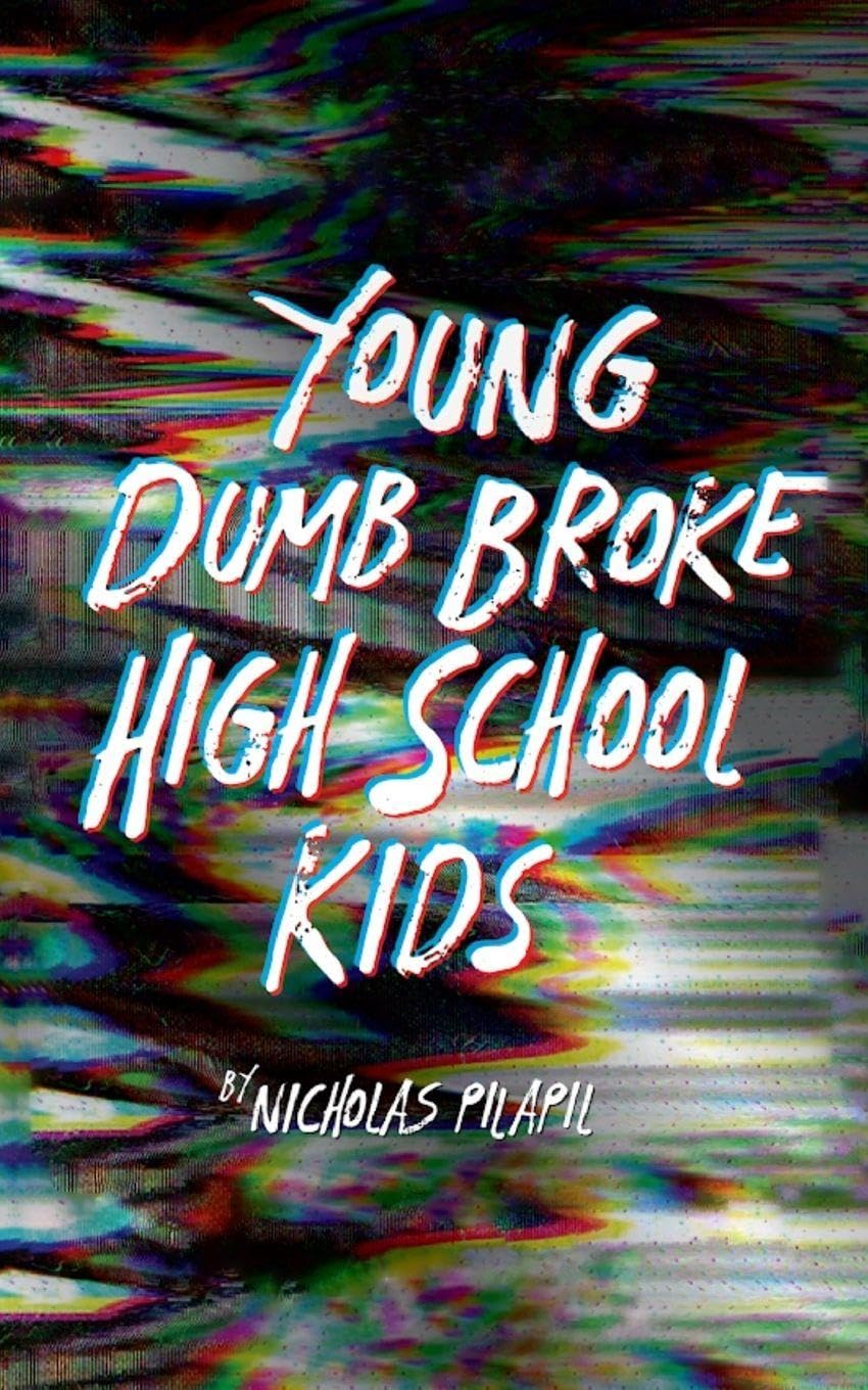 Young Dumb Broke High School Kids Contemporary literature