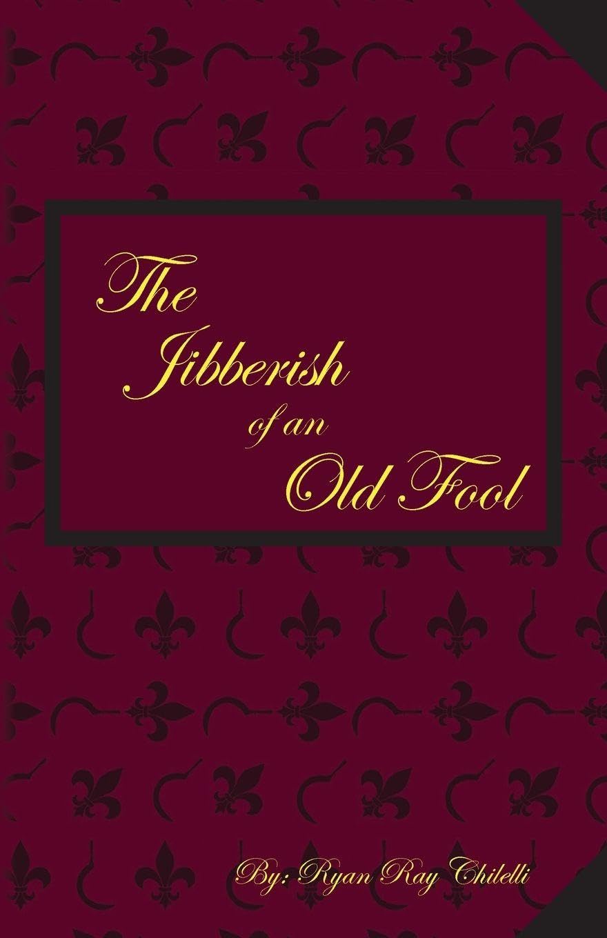 The Jibberish of an Old Fool Poetry