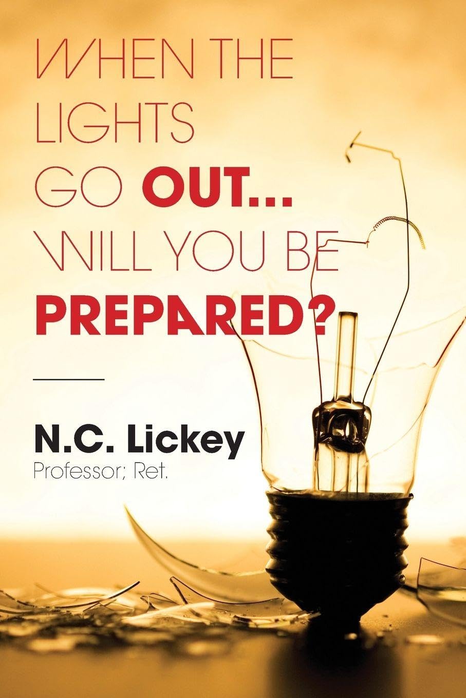 When The Lights Go Out...Will You Be Prepared? Self-help