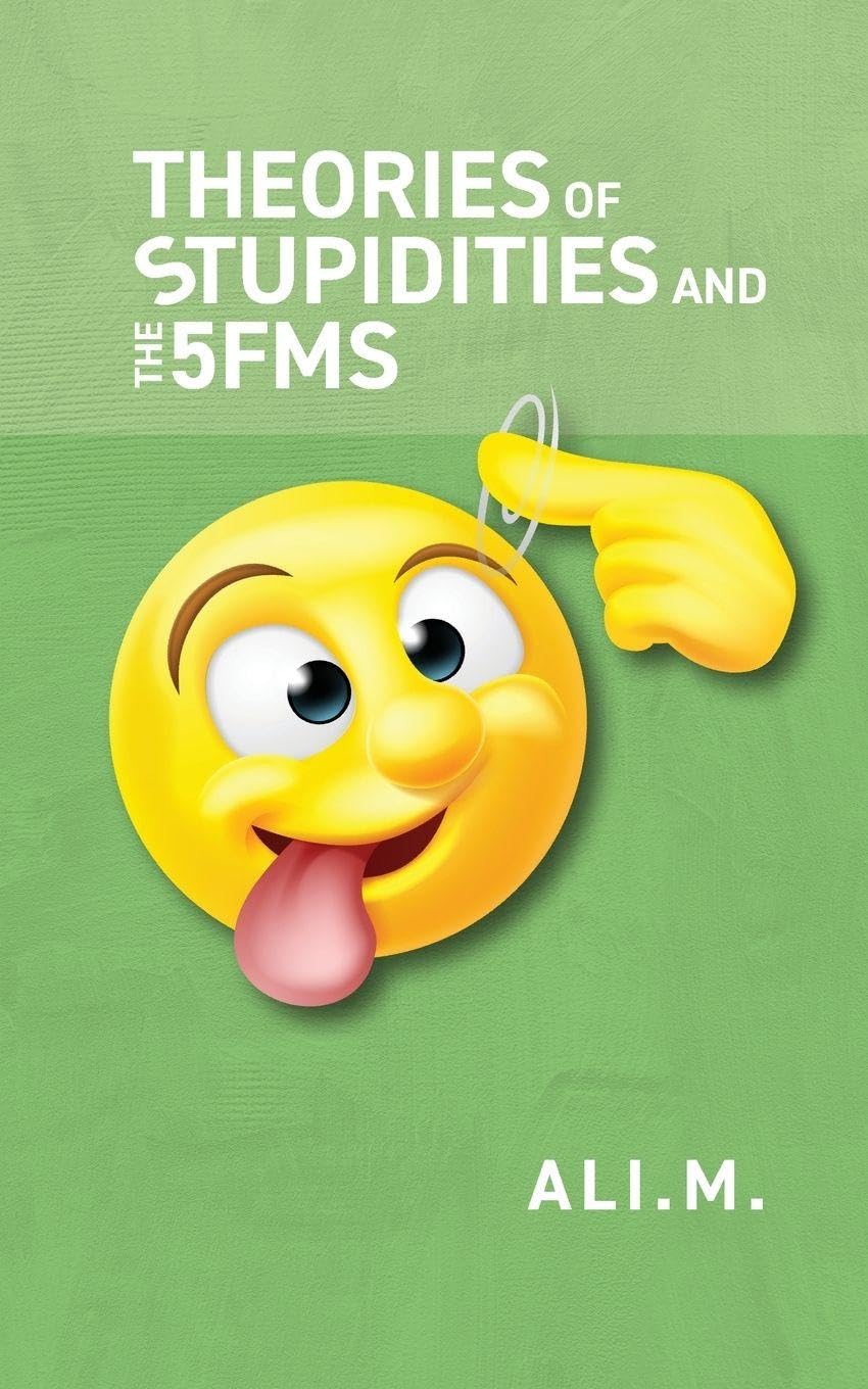 Theories of Stupidities and 5FMs Medicine