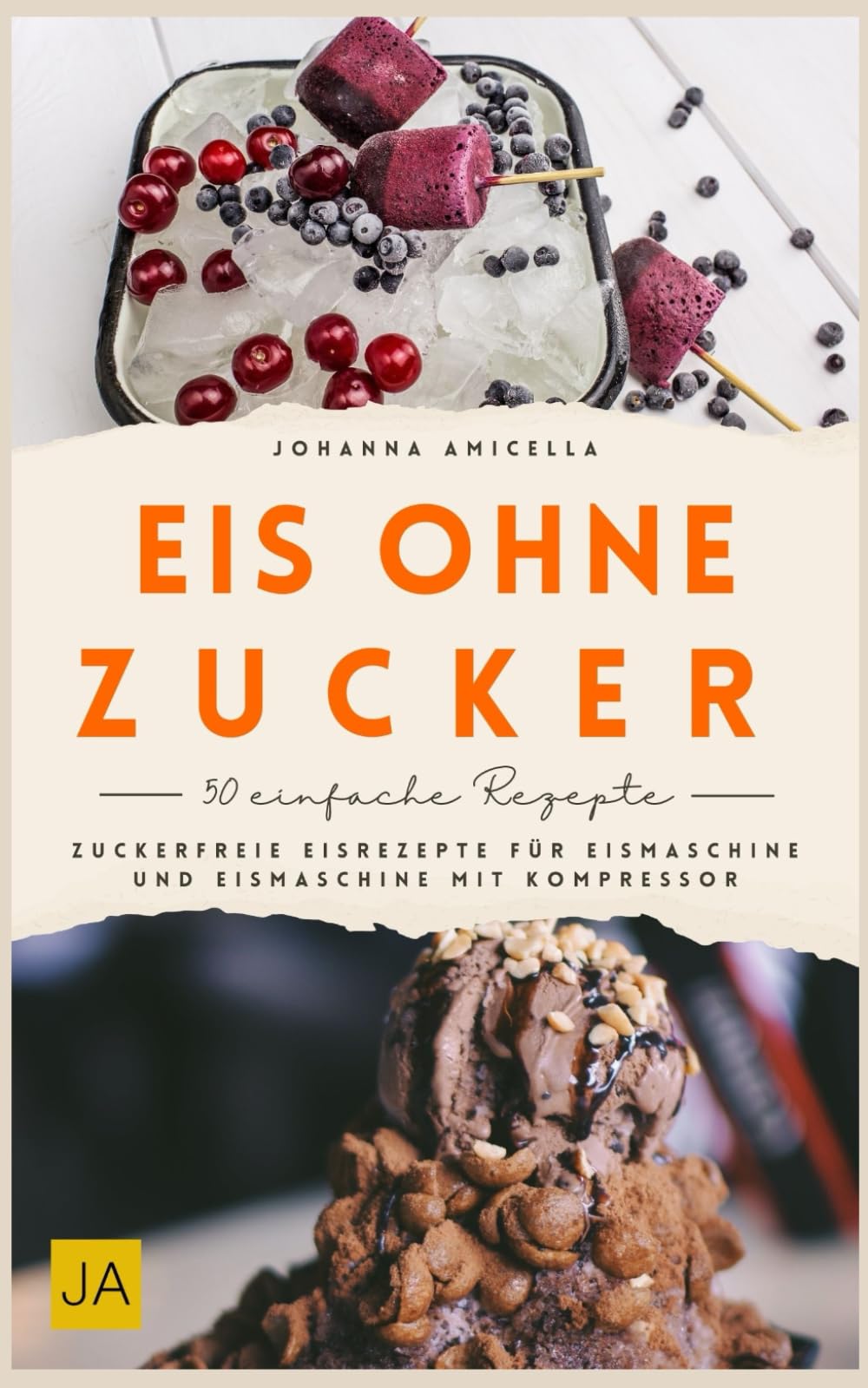 Eis ohne Zucker: Zuckerfreie Eisrezepte für Eismaschine und Eismaschine mit Kompressor Health, Nutrition & Fitness