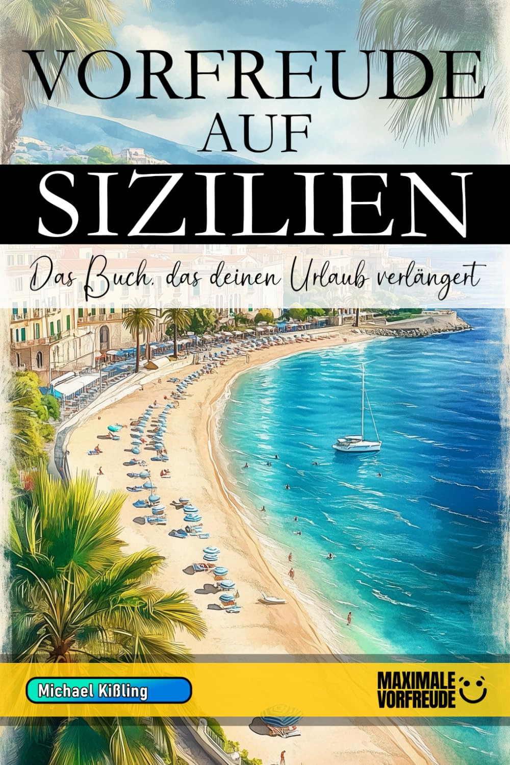 Vorfreude auf Sizilien: Das Buch, das deinen Urlaub verlängert Foreign Languages ​​& Dictionaries