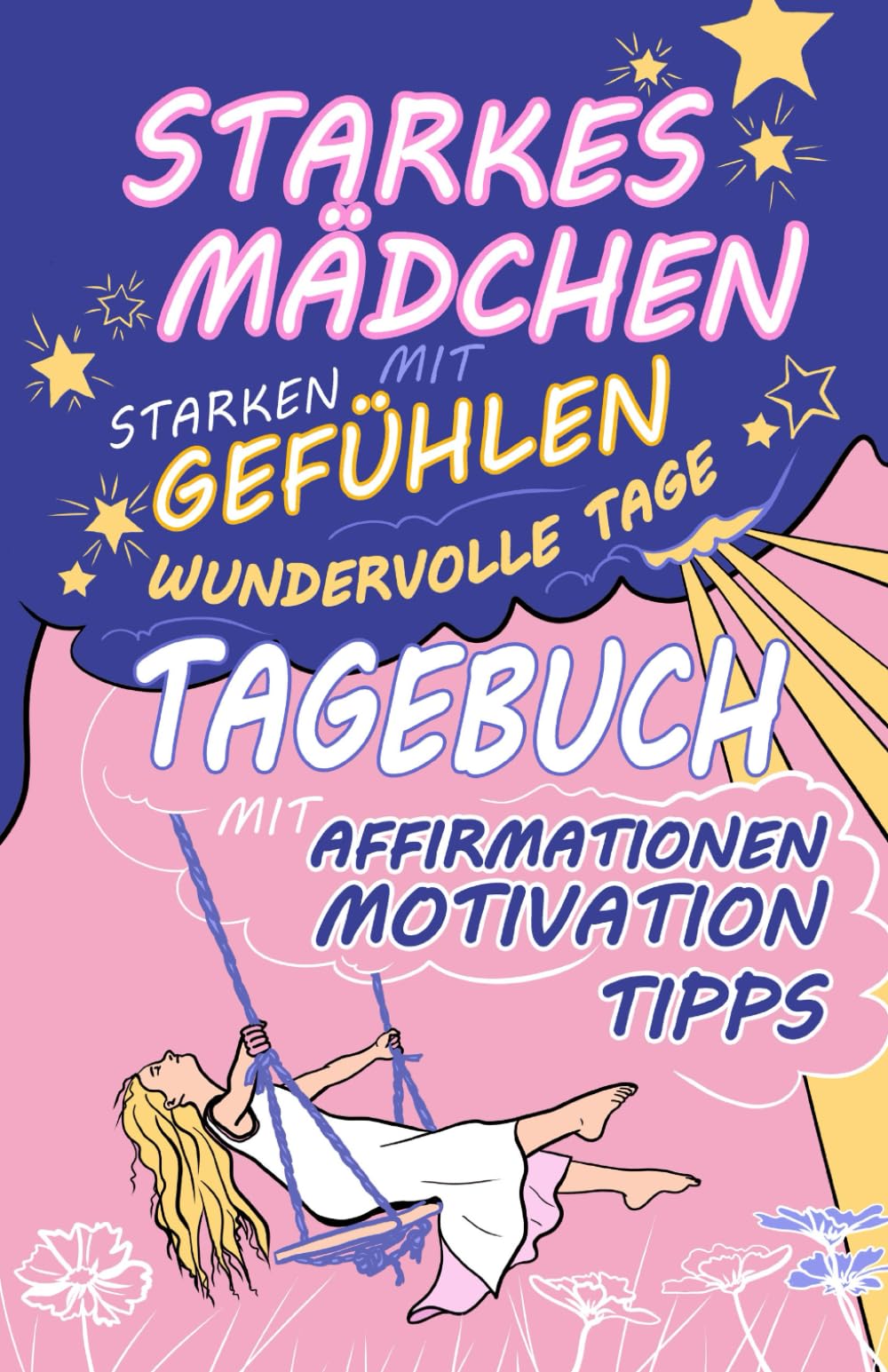 Wundervolle Tage oder Herausfordernde Tage – Starkes Mädchen mit starken Gefühlen / Starke-Mädchen-Tagebuch für Teenager-Mädchen mit Affirmationen, ... / Tagebuch Mädchen Teen / Mädchentagebuch Education