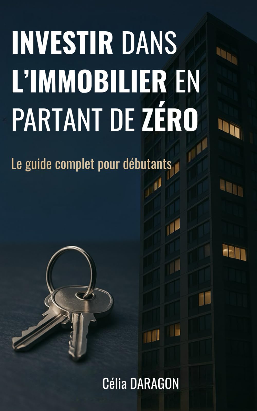 Investir dans l’immobilier en partant de zéro: Le guide complet pour débutants book