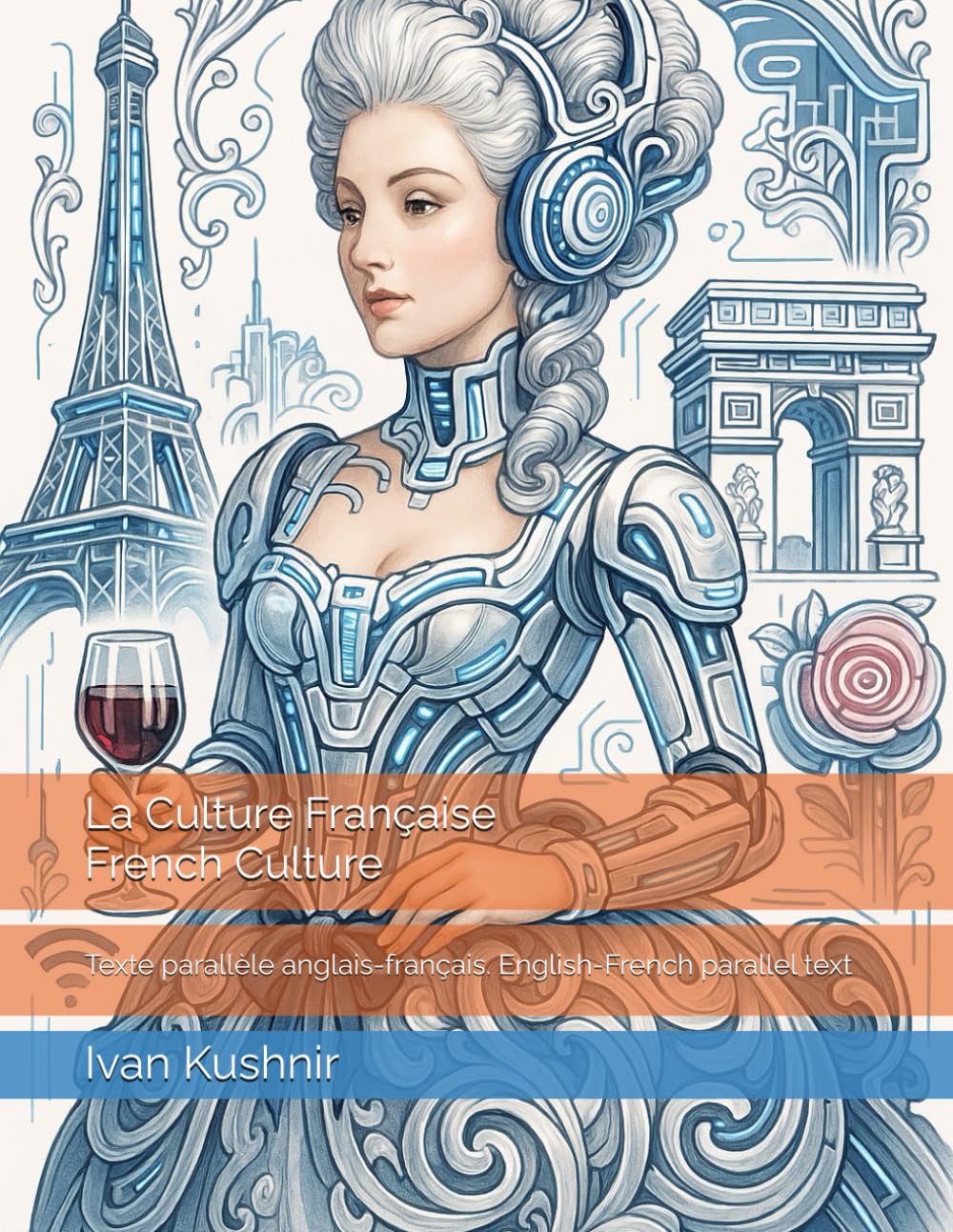 La Culture Française. French Culture: Texte parallèle anglais-français. English-French parallel text book