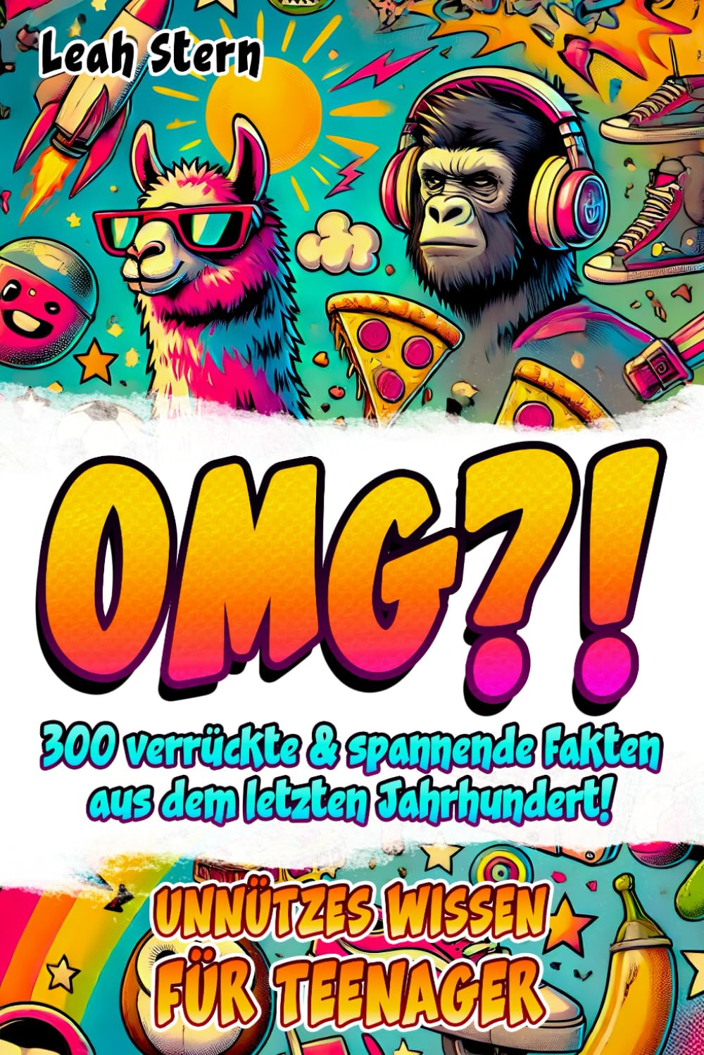 OMG?! – 300 verrückte & spannende Fakten aus dem letzten Jahrhundert: Unnützes Wissen für Teenager Education