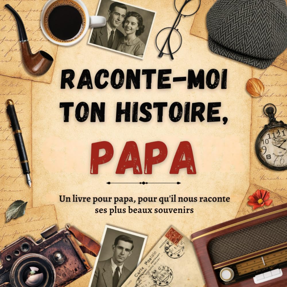 Raconte-moi ton Histoire Papa: Livre mémoire à compléter par votre papa pour raconter l'histoire de sa vie à l'aide de questions captivantes. book