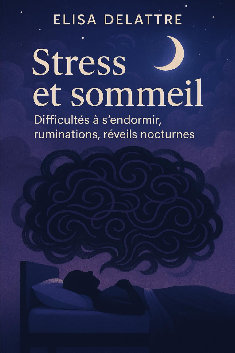 Stress et sommeil: Difficultés à s'endormir, ruminations, réveils nocturnes book