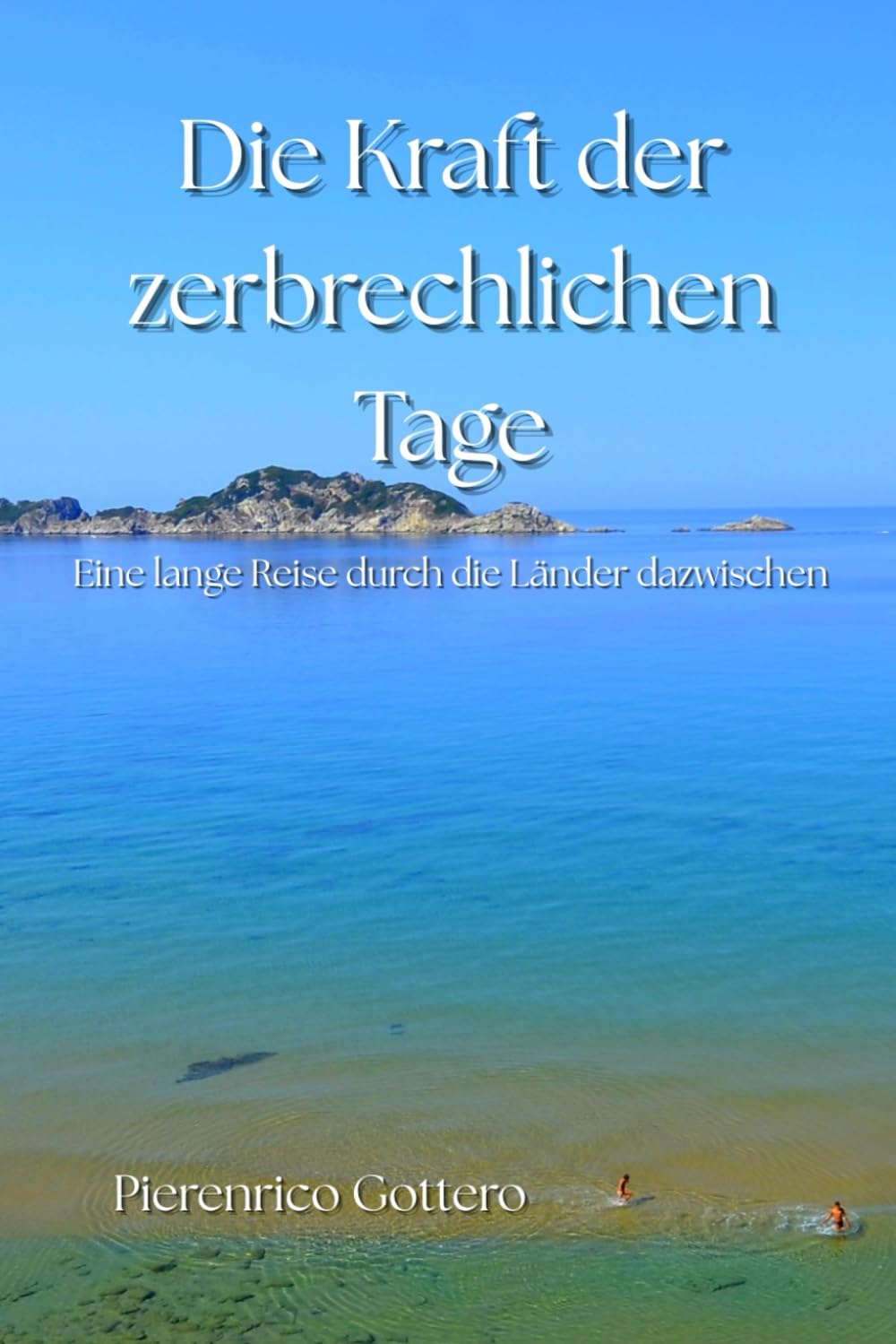 Die Kraft der zerbrechlichen Tage: Eine lange Reise durch die Länder dazwischen (Die Saga der Länder dazwischen, Band 1) Contemporary literature