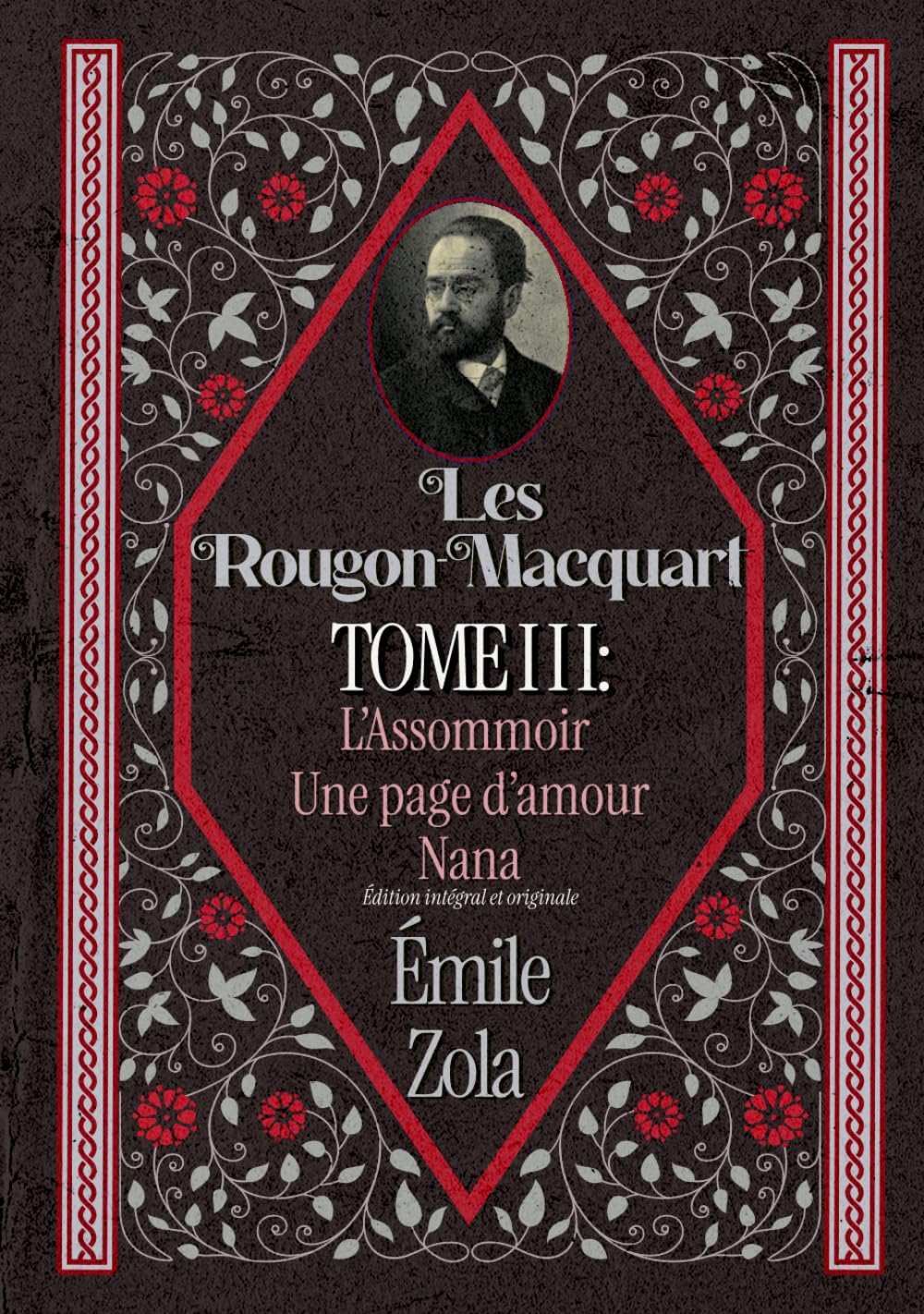 Les Rougon-Macquart TOME III : L’Assommoir Une page d’amour Nana Édition intégral et originale book