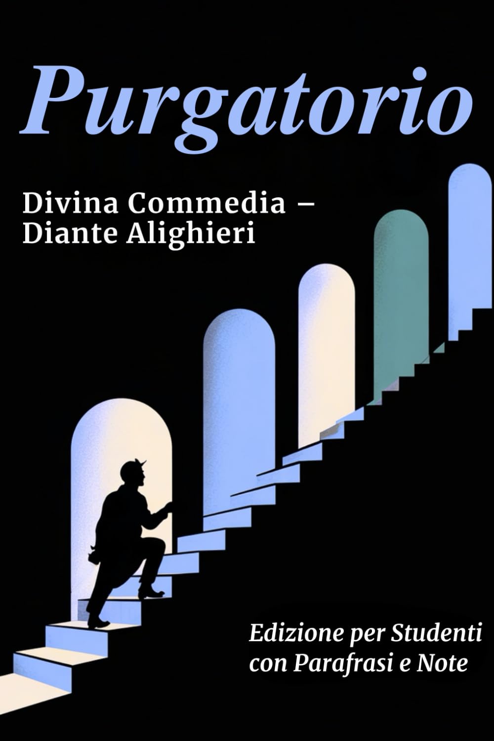 PURGATORIO - Divina Commedia: Testo Integrale Con Parafrasi di Tutte le Terzine, Note Esplicative e Riassunti di Fine Canto Ideale per Studenti book